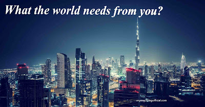 What the world needs from you?